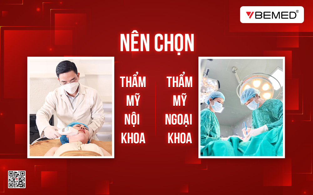 Nên chọn thẩm mỹ nội khoa hay thẩm mỹ ngoại khoa